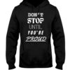 Dont Stop Until Youre Proud Gym Quote T Shirt 3