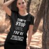 Dont Stop Until Youre Proud Gym Quote T Shirt 5