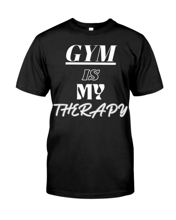 Gym Is My Therpay Gym Quote T Shirt 1